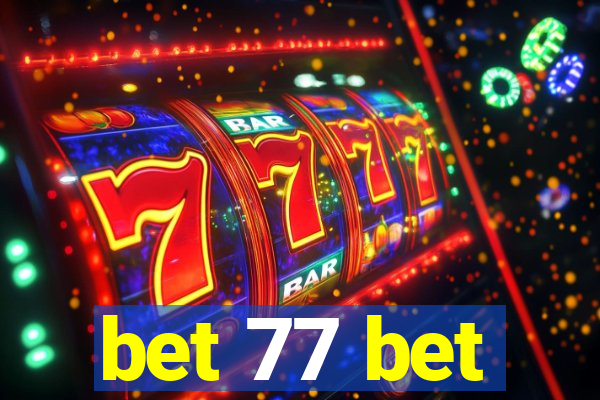 bet 77 bet